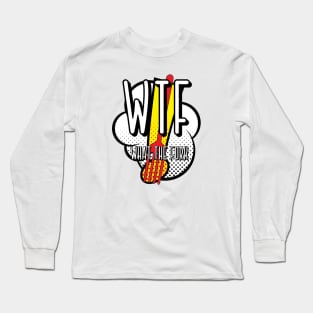 Wtf - What the fork Long Sleeve T-Shirt